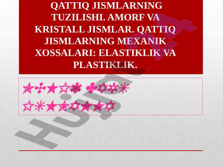 Qattiq jismlarning tuzilishi va xossalari