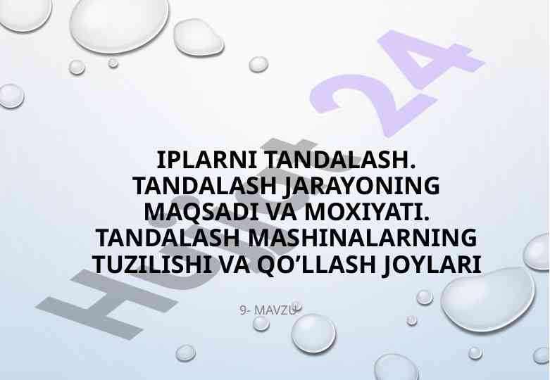 Iplarni tandalash jarayoni va texnologik talablar