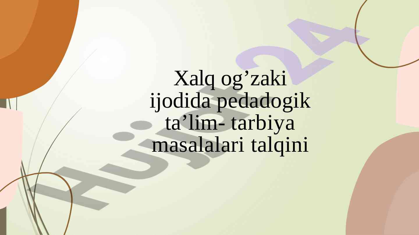 Xalq og’zaki ijodida pedagogik ta’lim masalalari