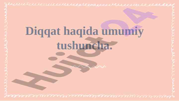 Diqqat haqida umumiy tushuncha bilan tanishing