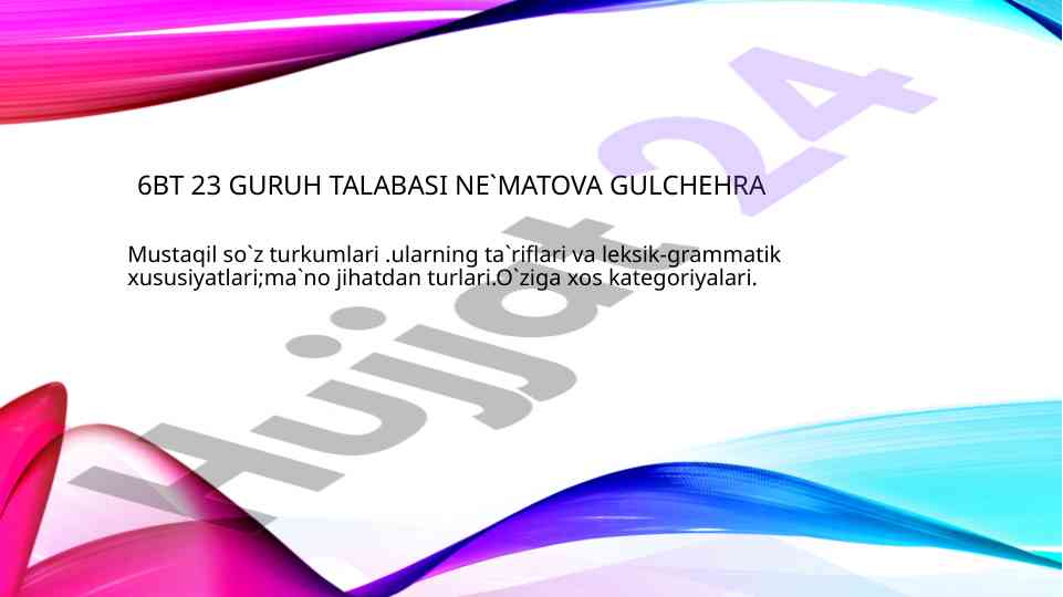 Mustaqil so'z turkumlari va ularning xususiyatlari