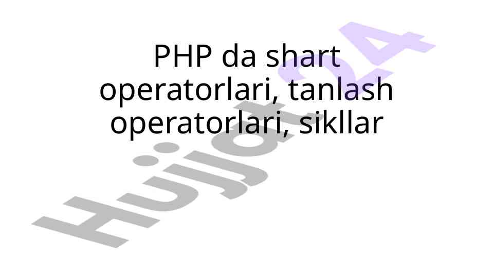 Php dars ishlanmalari: operatorlar va sintaksis