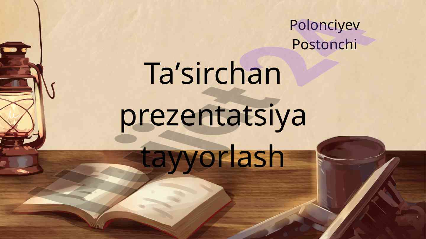 Taʼsirchan prezentatsiya tayyorlash taʼlillari