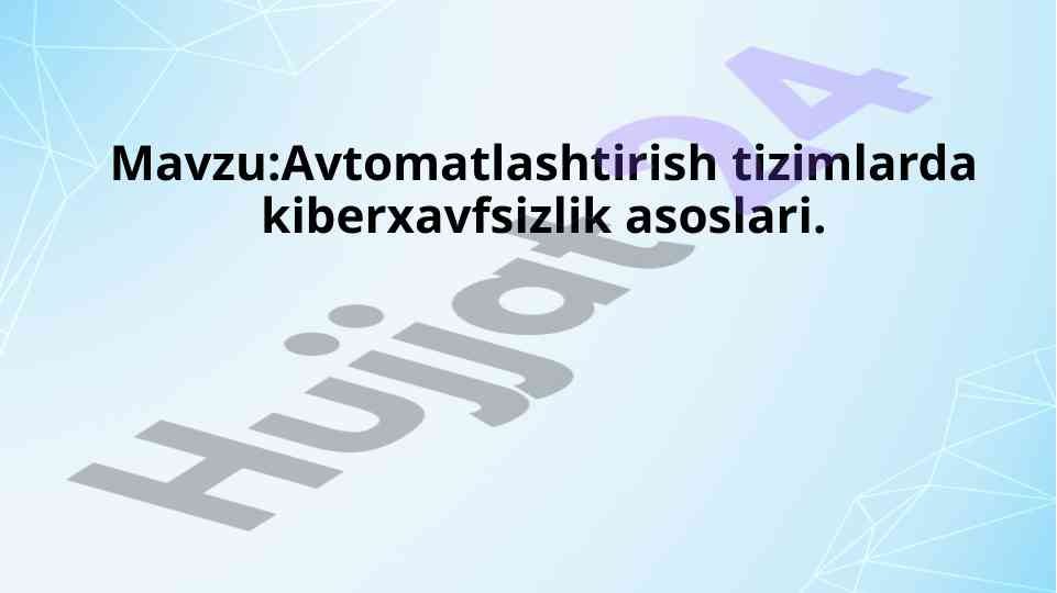 Avtomatlashtirish tizimlarda kiberxavfsizlik asoslari