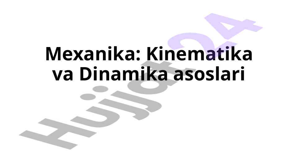 Mexanika kinematika va dinamika asoslari tajribasi