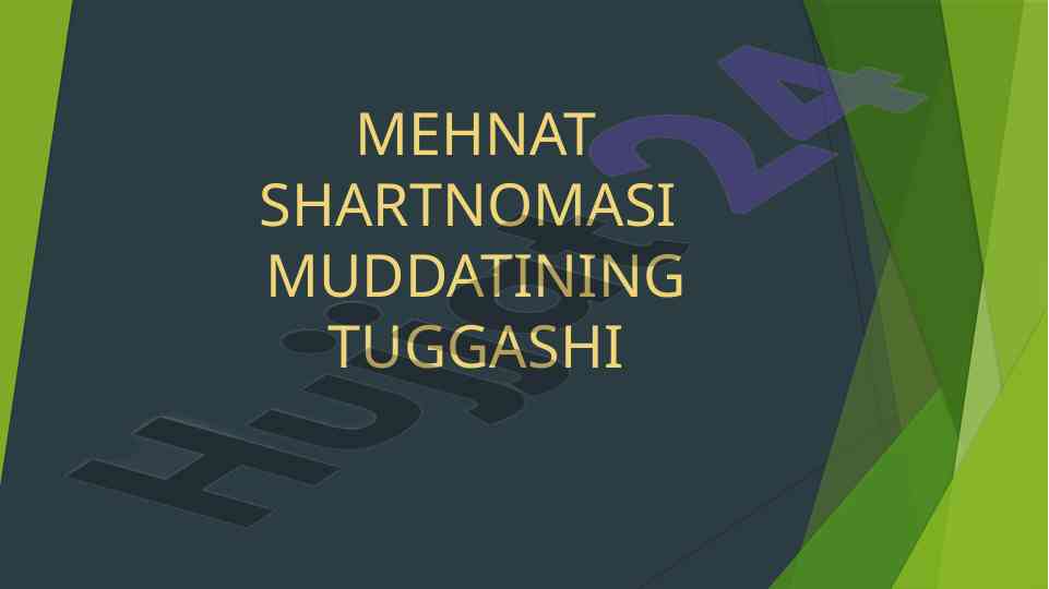 Mehnat shartnomasining tushunchasi va muddati