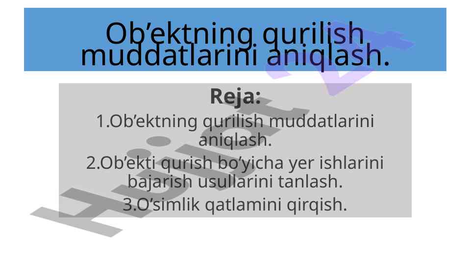 Ob’ekt qurilish muddatlarini aniqlash tafsilotlari