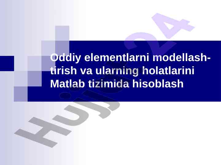 Oddiy elementlarni modellash va matlabda hisoblash