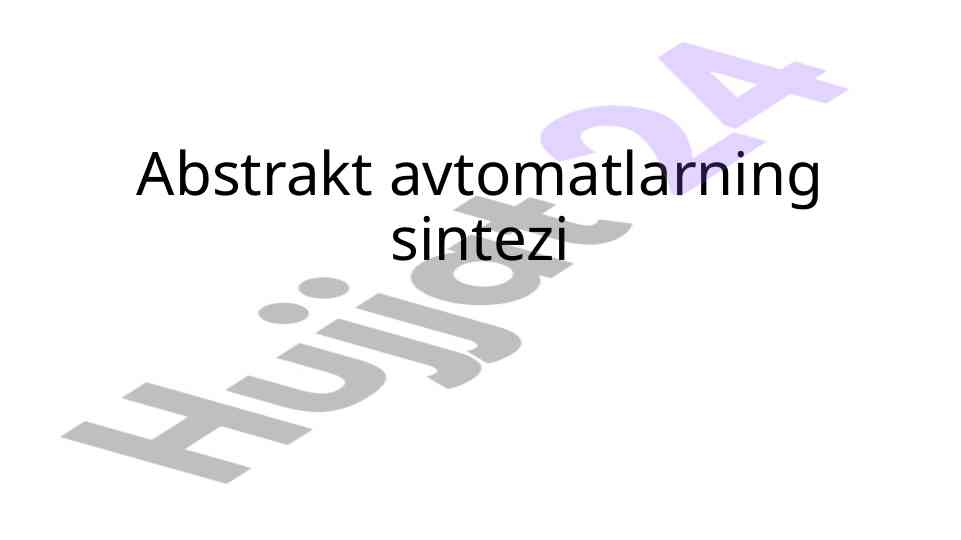 Muntazam avtomatlarning sintezi bilan bogʻliq tushunchalar