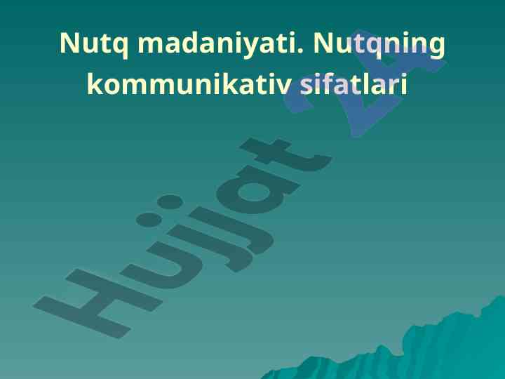 Nutq madaniyati va kommunikativ sifatlari tahlili