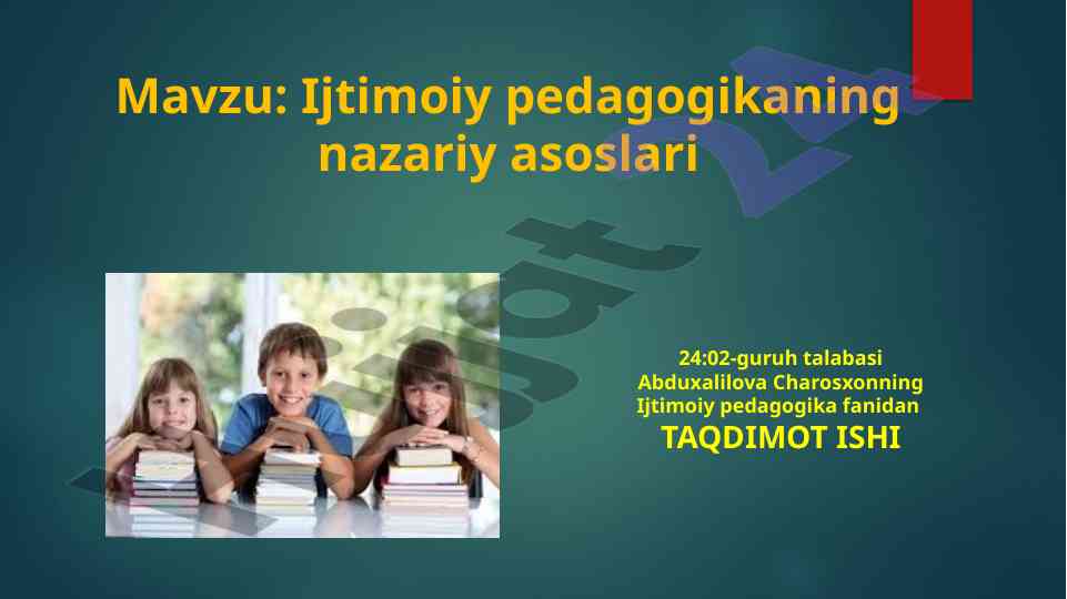 Ijtimoiy pedagogikaning nazariy asoslari taqdimoti