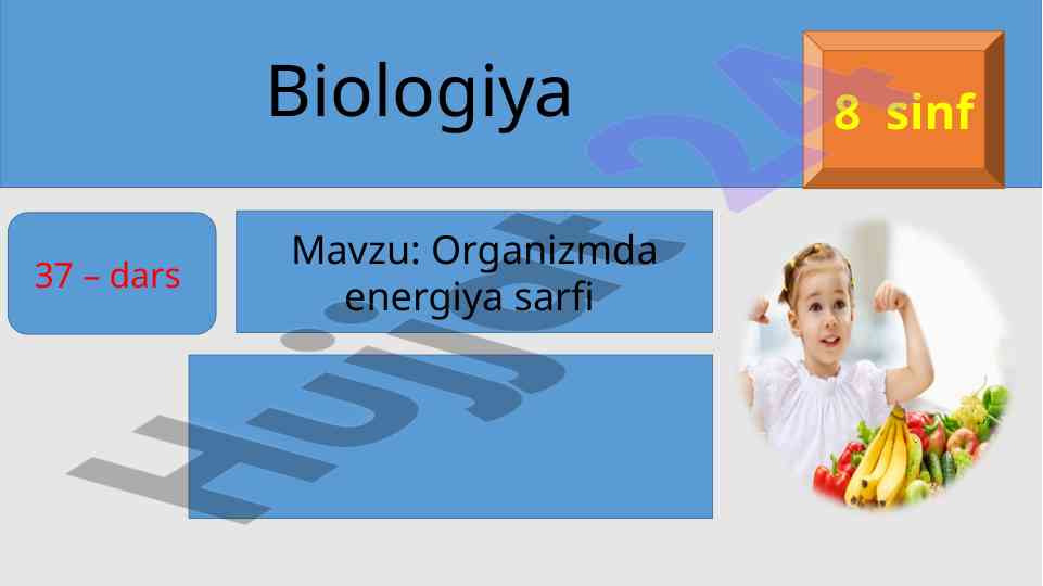 Organizmda energiyaning o’zgarishi va sarfi
