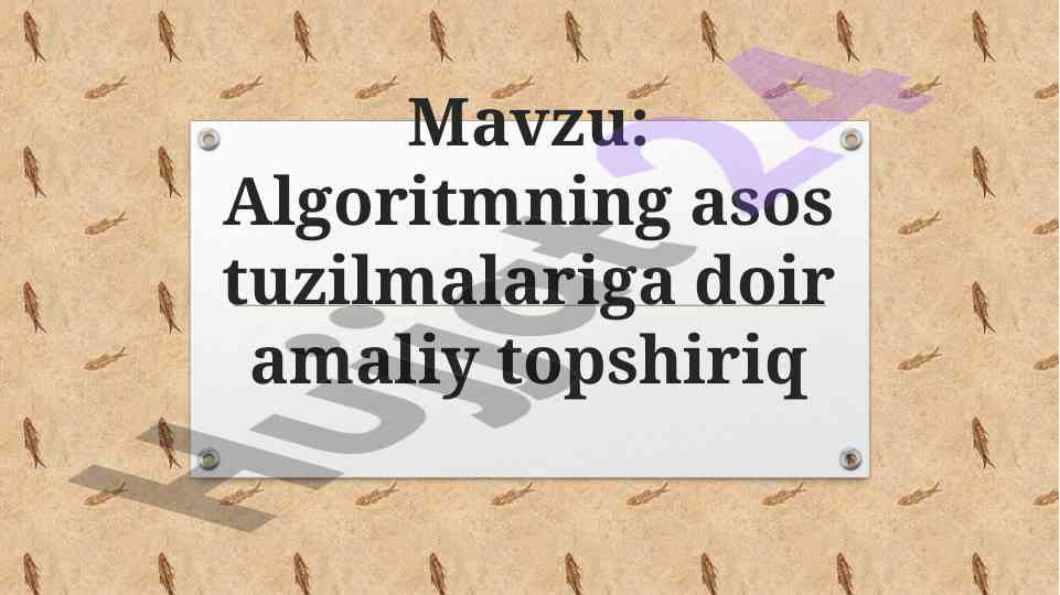 Algoritm tuzilmalariga doir amaliy topshiriq