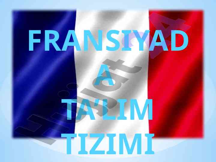 Fransiyada ta’lim tizimi va qoida qonunlari