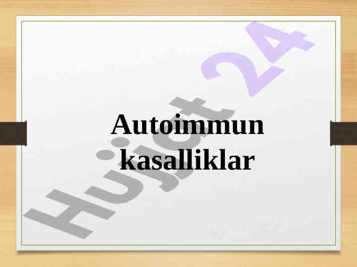Autoimmun kasalliklar va ularning turlari