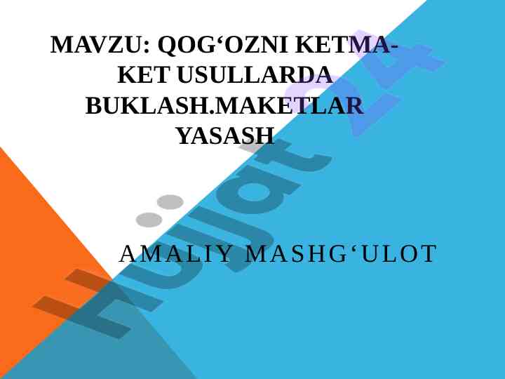 Qog‘ozni buklash va maketlar yasash amaliy mashg‘ulot