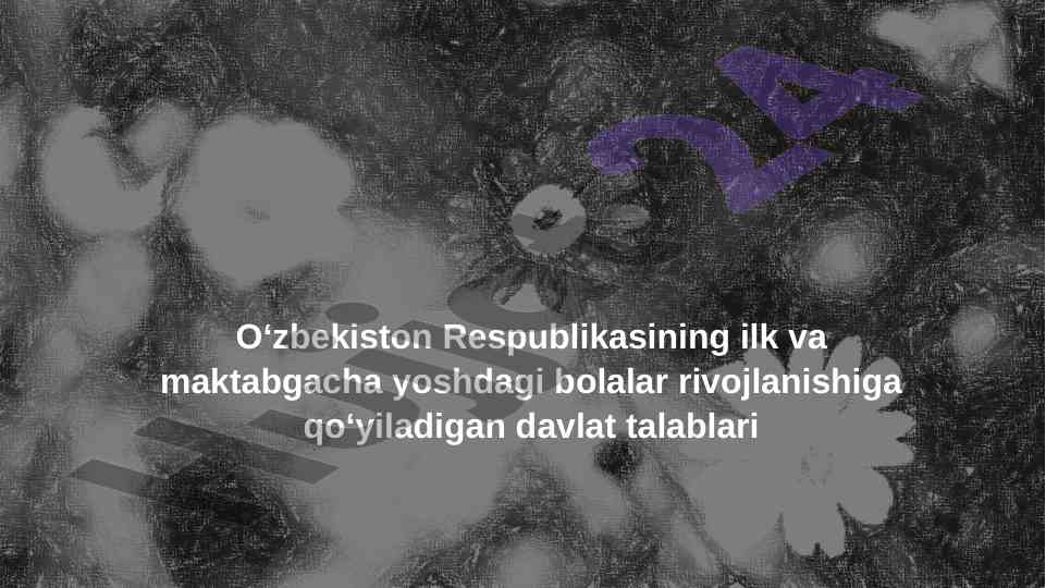 Maktabgacha ta’lim tizimida davlat talablari