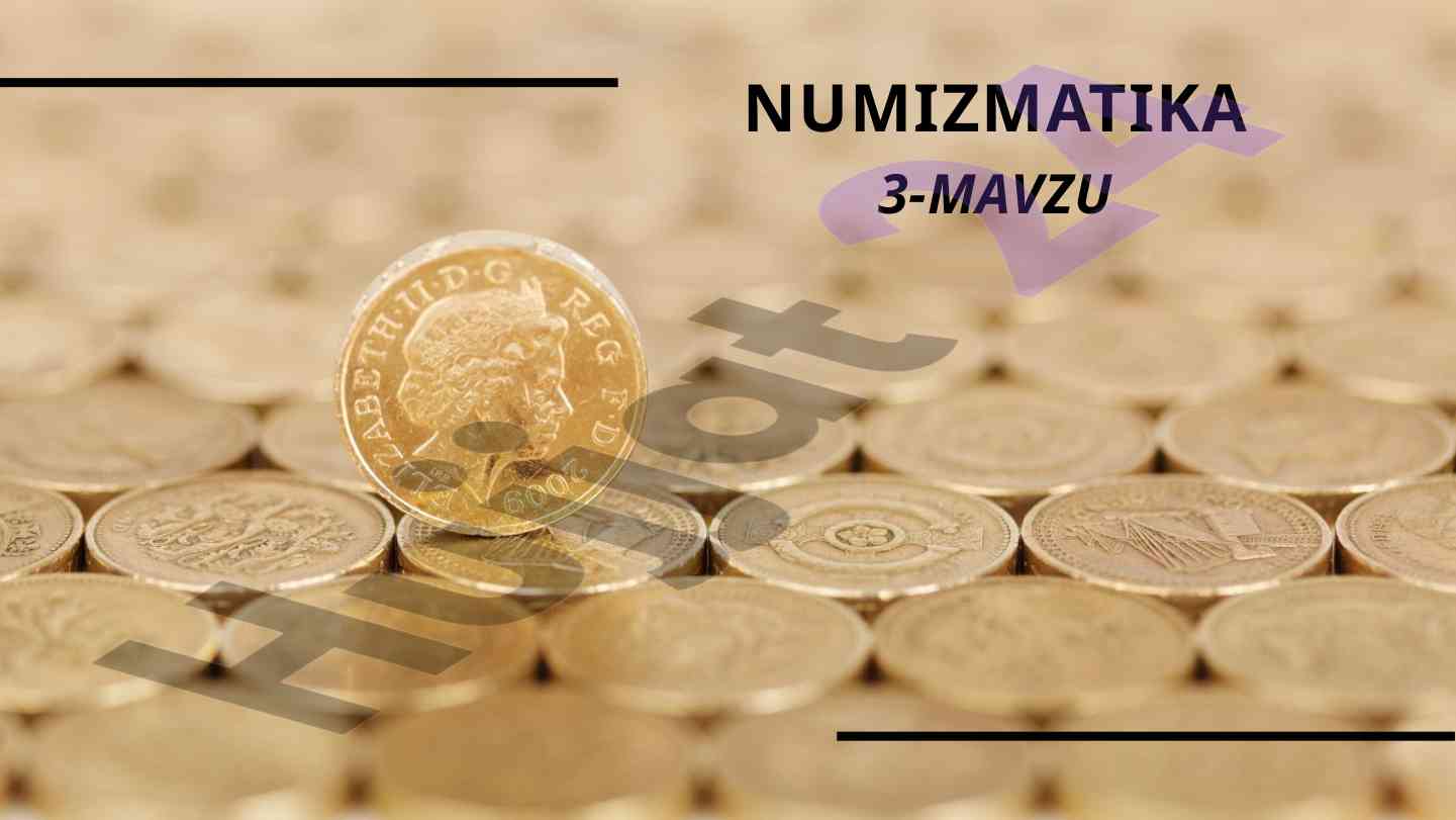 Qadimgi tangalar tarixi va ularning ahmiyati