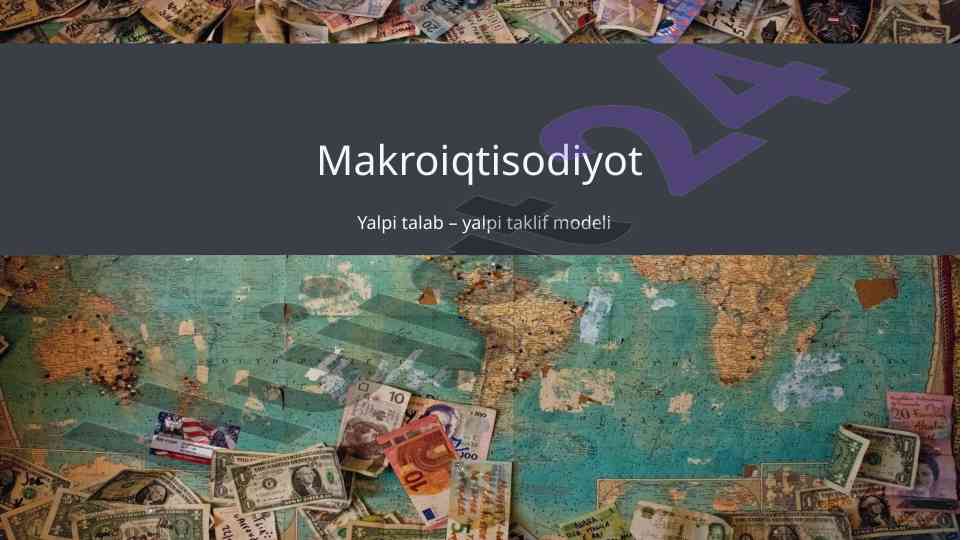Makroiqtisodiyot yalpi talab yalpi taklif modeli