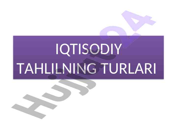 Iqtisodiy tahlilning turlari va tasniflari
