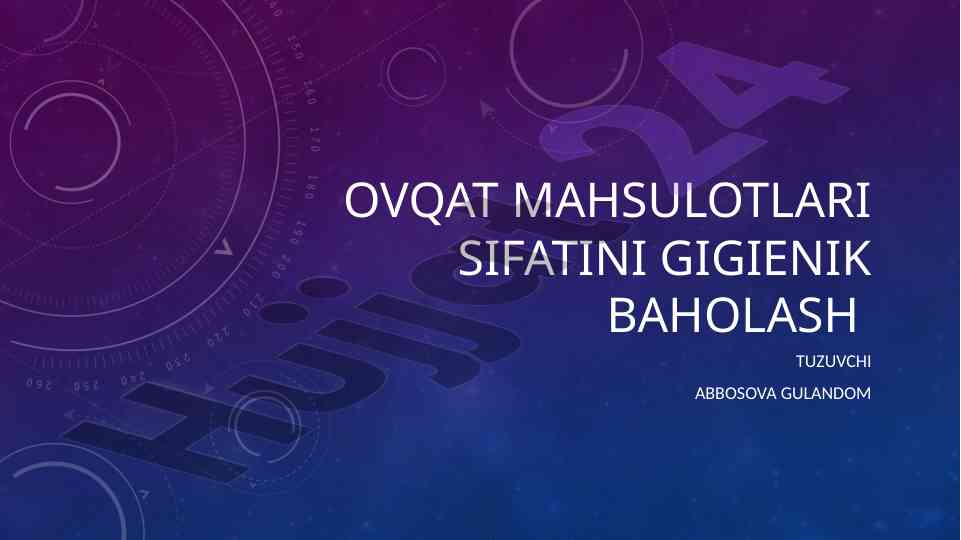 Ovqat mahsulotlari sifatini gigienik baholash
