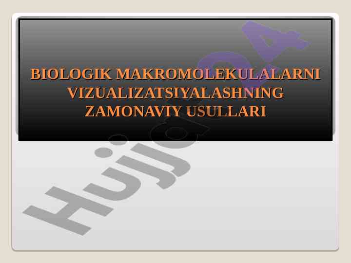Biologik makromolekulalarni vizualizatsiyalashning usullari