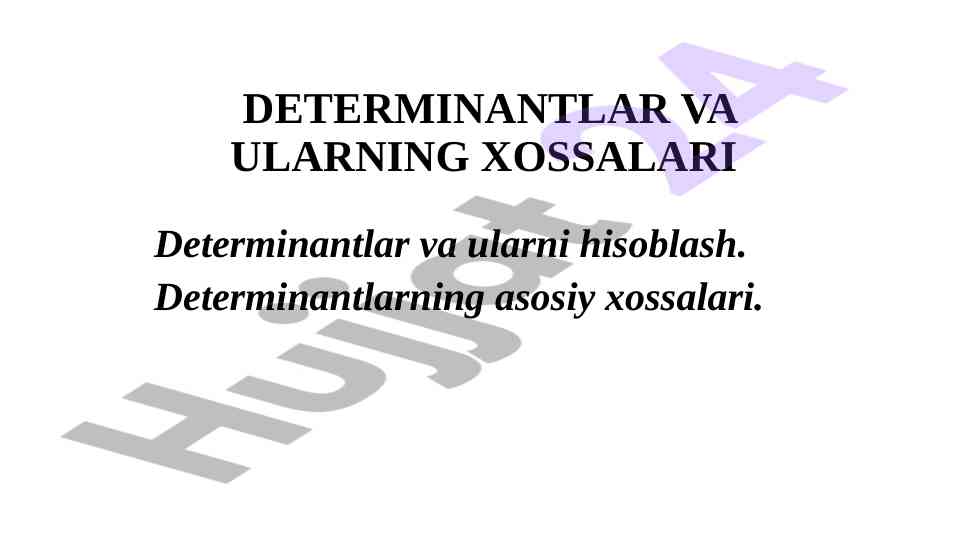Determinantlar va ularning xossalari haqida maqola