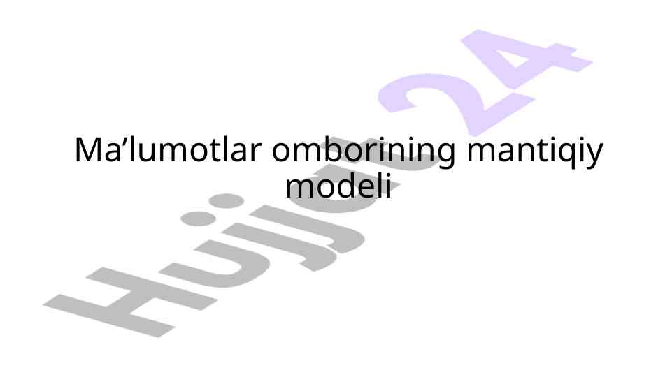 Ma’lumotlar omborining mantiqiy modeli tahlili