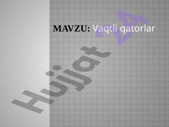 Vaqtli qatorlar: dinamik turlari va ularning modellashtirilishi