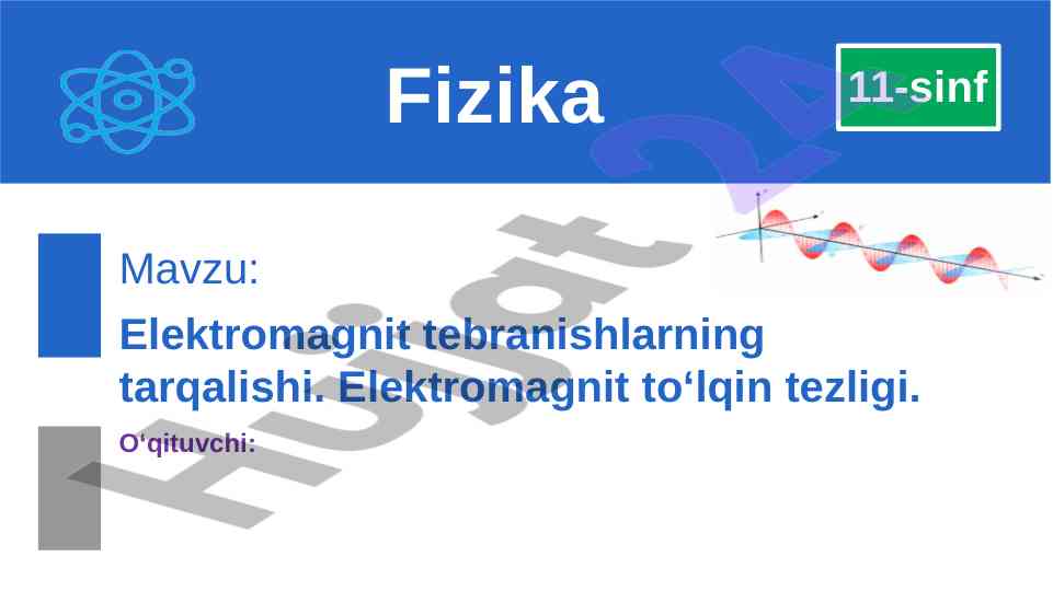 Elektromagnit tebranishlarning tarqalishi va tezligi