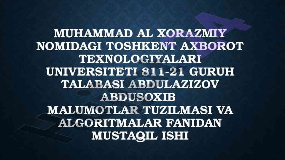 Malumotlar tuzilmasi va algoritmlar mustaqil ishi