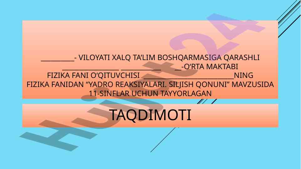 Yadro reaksiyalari va siljish qonuni boyicha taqdimot