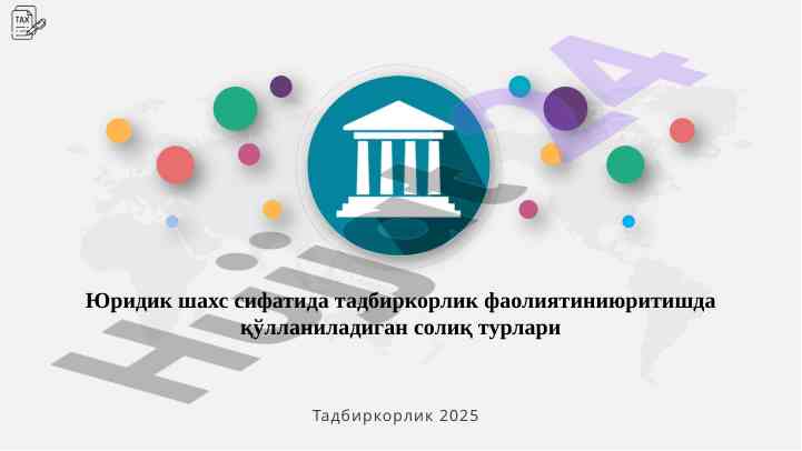 Yuridik shaxslar va ularning soliq turlari 2025