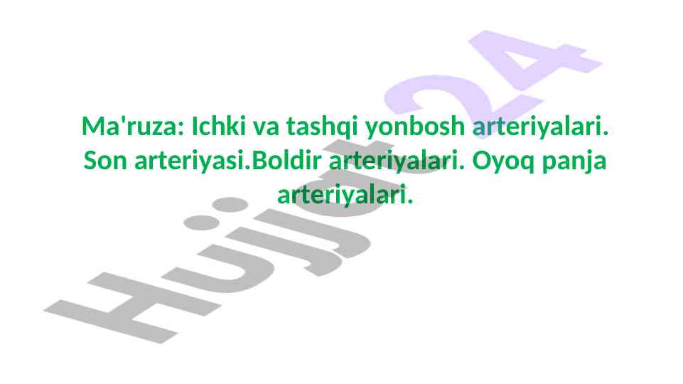Ichki va tashqi yonbosh arteriyalari haqida ma'ruza