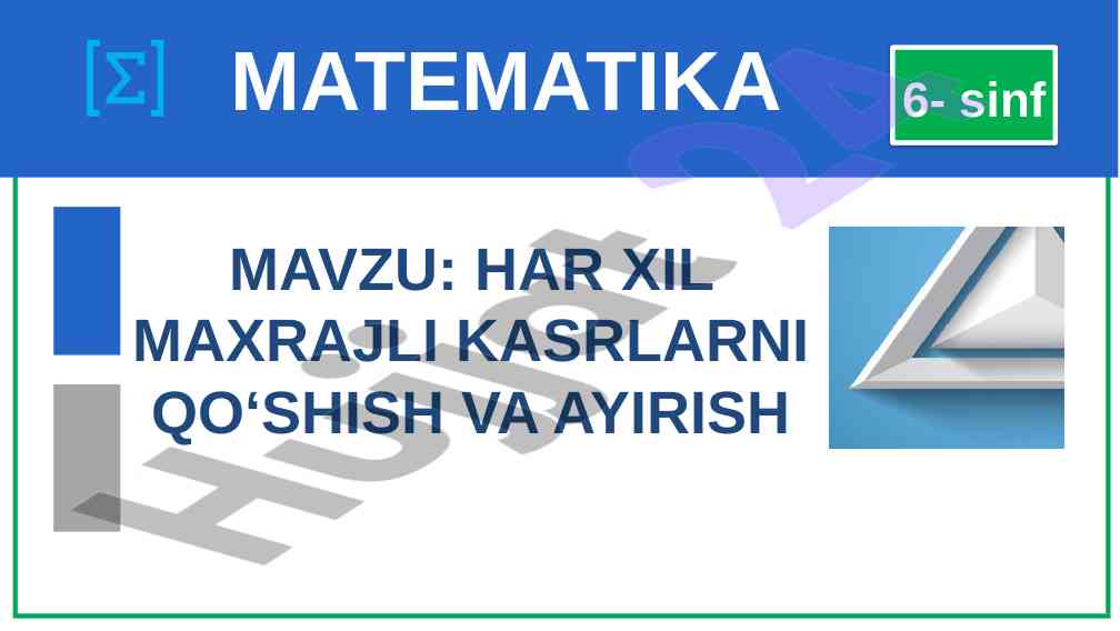 Har xil maxrajli kaslarni qo‘shish va ayirish