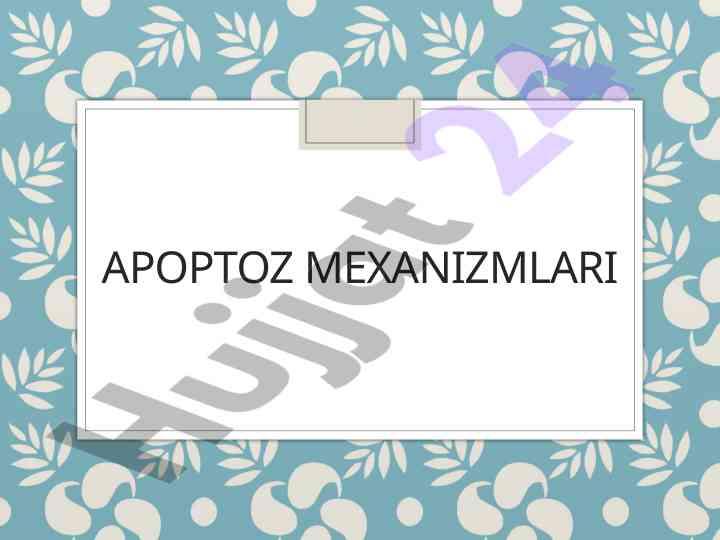 Apoptoz mexanizmlari va hujayra o’limi tahlili