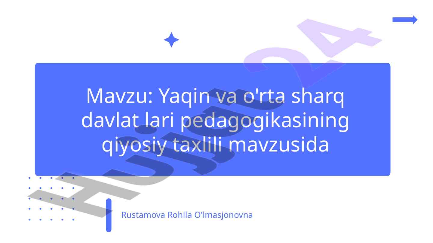 Yaqin Va O'rta Sharq Pedagogikasining Qiyosiy Taxlili