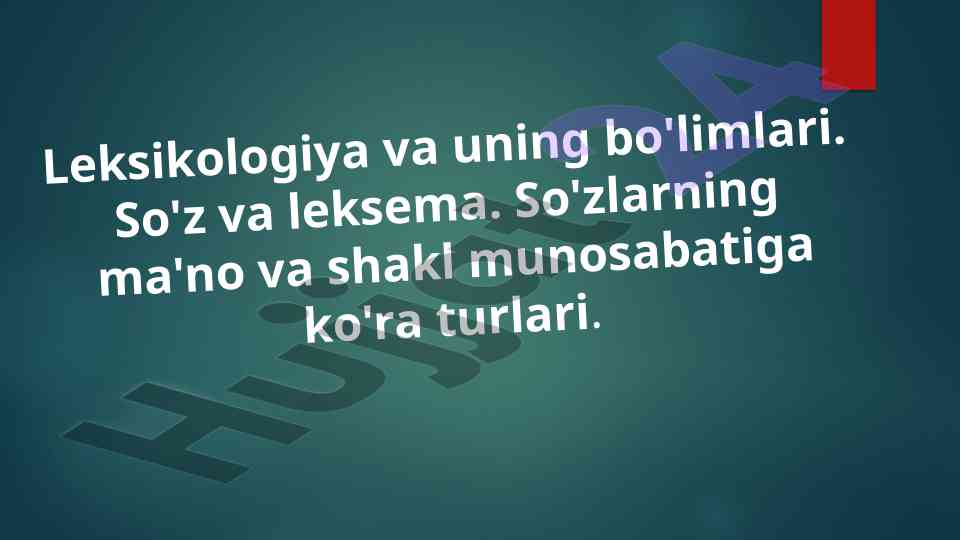 Leksikologiya va uning bo‘limlari mavzusi