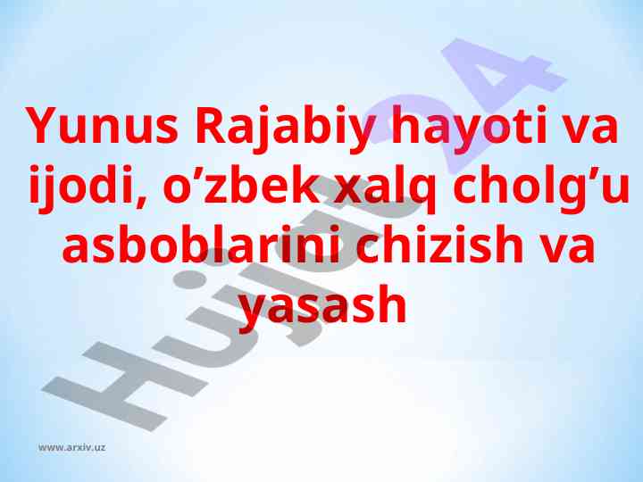 Yunus rajabiy hayoti va o’zbek xalq cholg’ulari