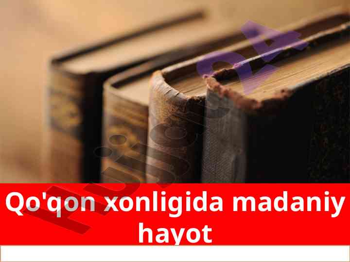 Qo'qon xonligida madaniy hayot va ilmiy-madaniy muhit