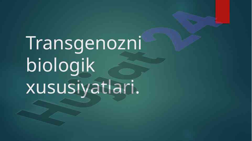 Transgenozni biologik xususiyatlari va foydalanilishi