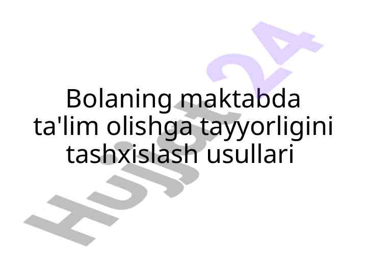 Bolalar maktabga tayyorligini tashxislash usullari