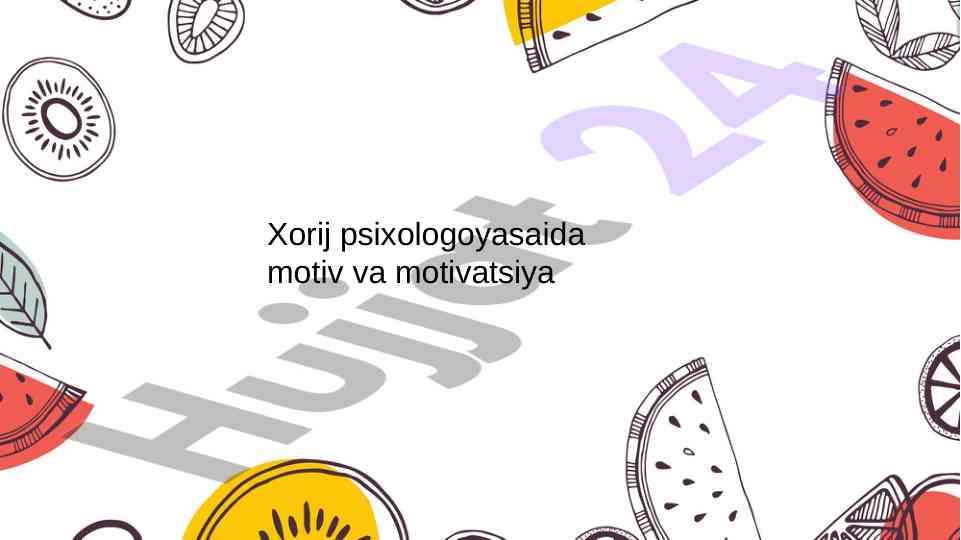 Xorij psixologiyasi motiv va motivatsiya tadqiqotlari