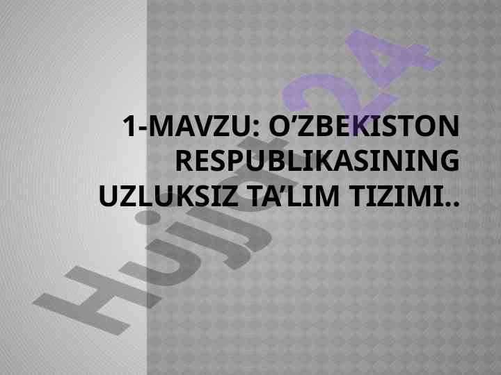 O‘zbekiston respublikasi ta'lim tizimi asoslari