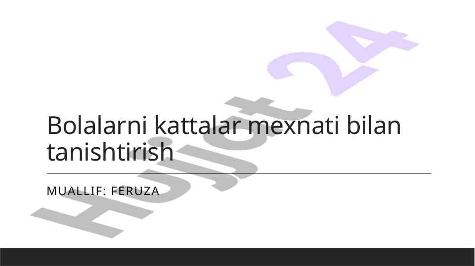 Bolalarni kattalar mexnati bilan tanishtirish