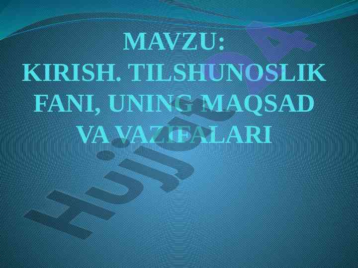 Kirish tilshunoslik fani maqsad va vazifalari