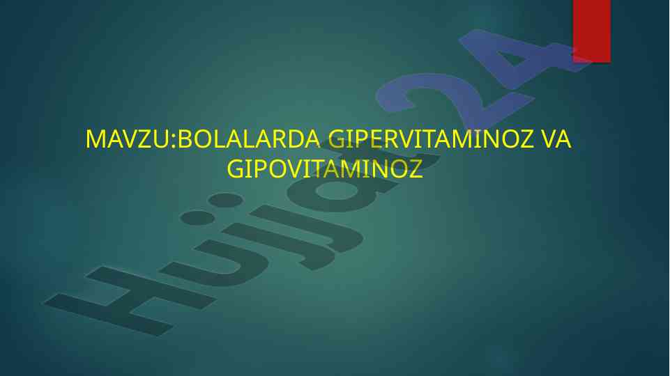 Bolalarda gipervitaminoz va gipovitaminoz muammolari
