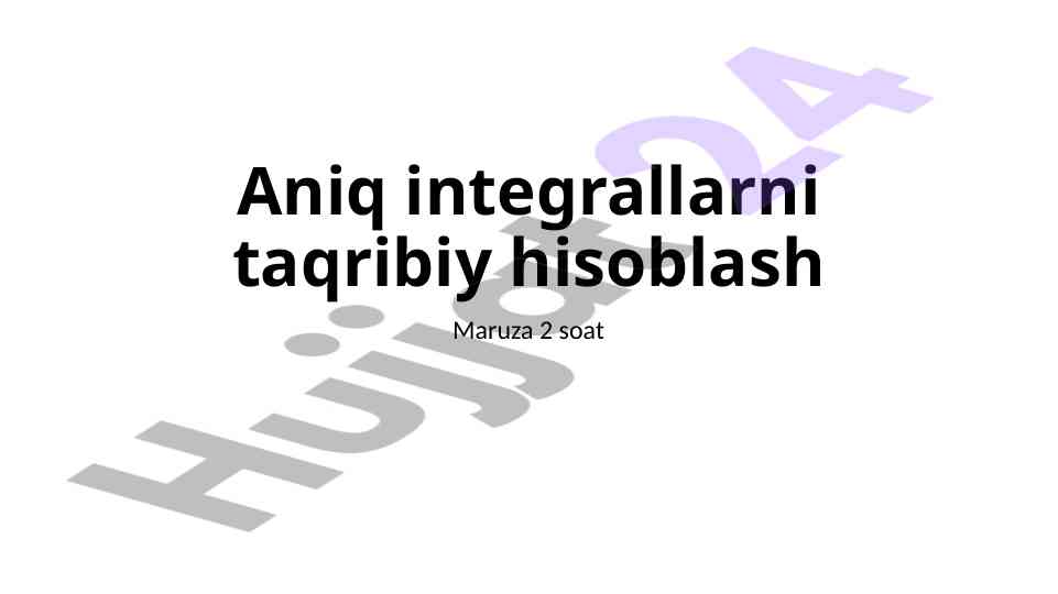 Aniq integrallarni taqribiy hisoblash mavzusi