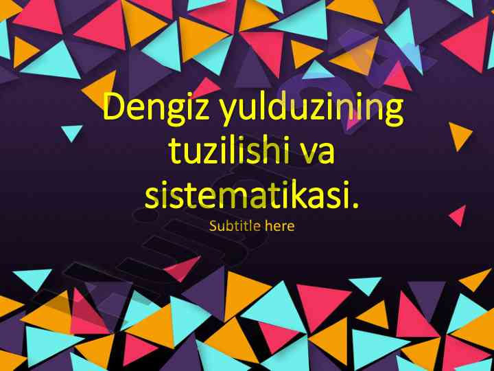 Dengiz yulduzining tuzilishi va sistematikasi