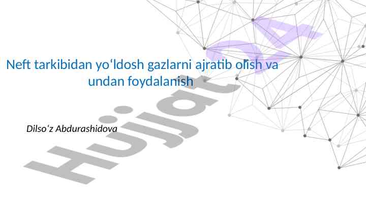 Neft tarkibidan yo‘ldosh gazlarni ajratish texnologiyalari